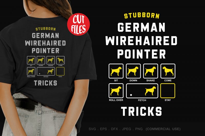 Stubborn german wirehaired pointer tricks buy t shirt design for commercial use