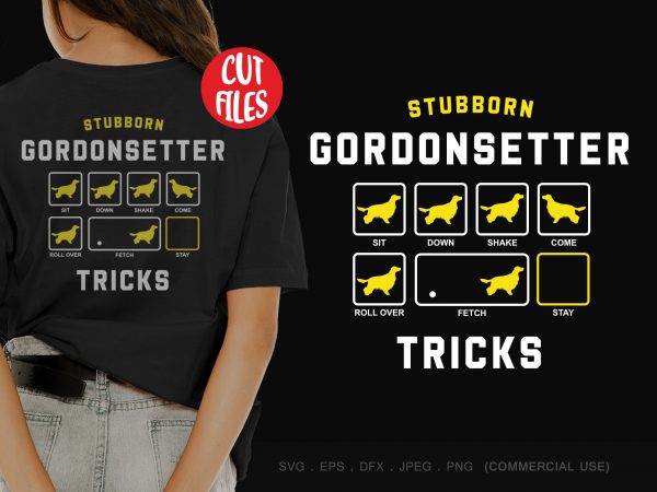 Stubborn gordonsetter tricks buy t shirt design artwork