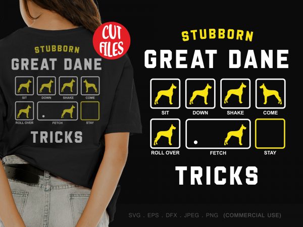 Stubborn great dane tricks t shirt design for sale