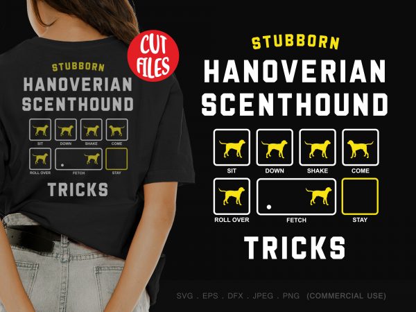 Stubborn hanoverian scenthound tricks t shirt design for purchase