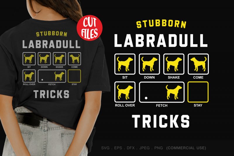 Stubborn labradull tricks t-shirt design for commercial use