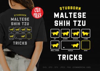 Stubborn maltese shih tzu tricks t shirt design for purchase