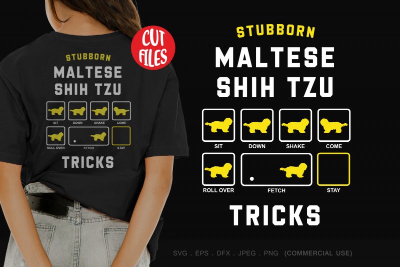Stubborn maltese shih tzu tricks t shirt design for purchase