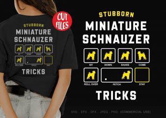 Stubborn miniature schnauzer tricks commercial use t-shirt design