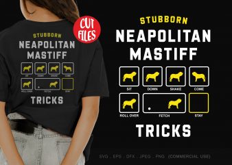 Stubborn neapolitan mastiff tricks print ready t shirt design
