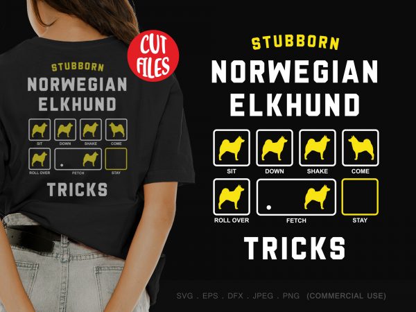 Stubborn norwegian elkhund tricks t-shirt design for sale