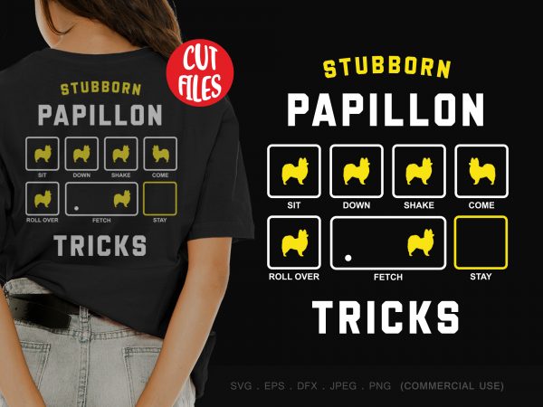 Stubborn papillon tricks buy t shirt design for commercial use