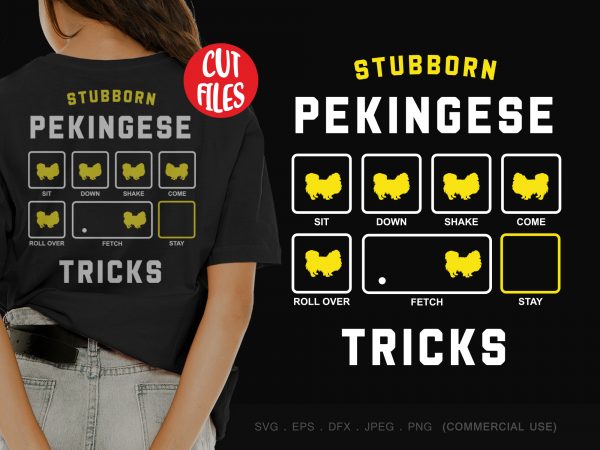 Stubborn pekingese tricks ready made tshirt design Stubborn pekingese tricks ready made tshirt design