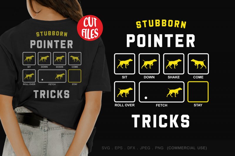 Stubborn pointer tricks design for t shirt t shirt design for printful