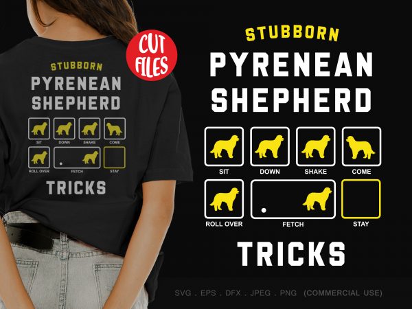 Stubborn pyrenean shepherd tricks commercial use t-shirt design Stubborn pyrenean shepherd tricks commercial use t-shirt design