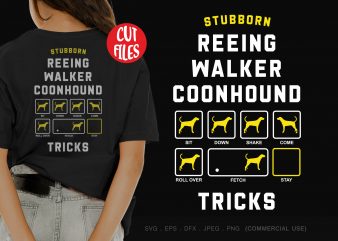 Stubborn reeing walker coonhound tricks t shirt design to buy