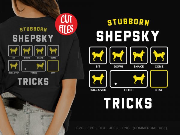 Stubborn shepsky tricks shirt design png Stubborn shepsky tricks shirt design png