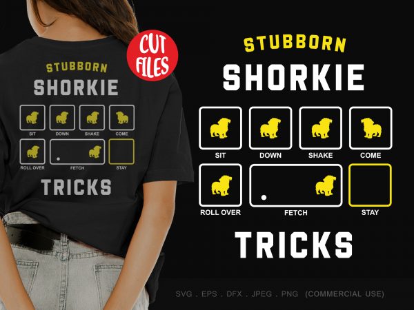 Stubborn shorkie tricks print ready t shirt design