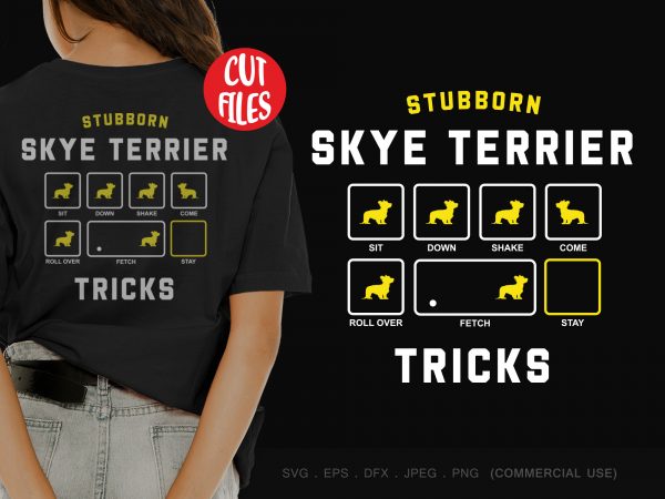 Stubborn skye terrier tricks print ready t shirt design