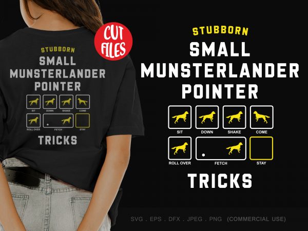 Stubborn small munsterlander pointer tricks design for t shirt