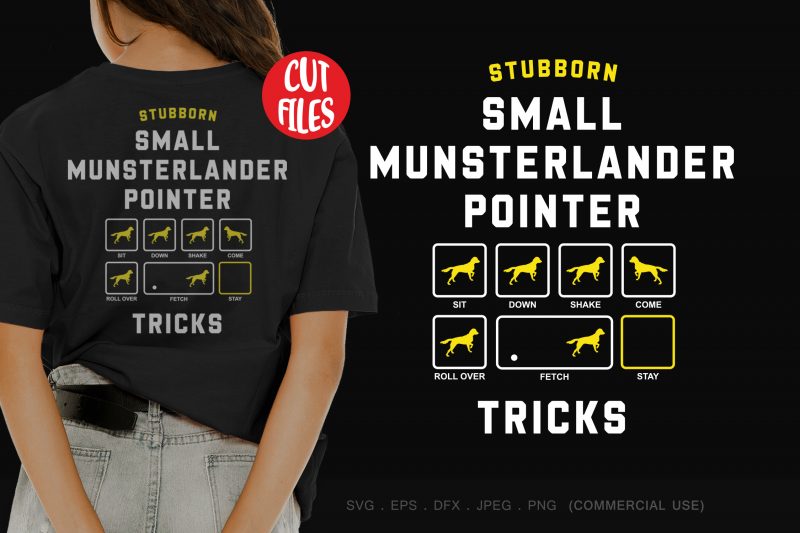 Stubborn small munsterlander pointer tricks design for t shirt buy t shirt design artwork