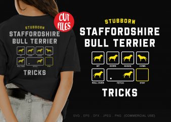 Stubborn stafforfshire bull terrier tricks design for t shirt