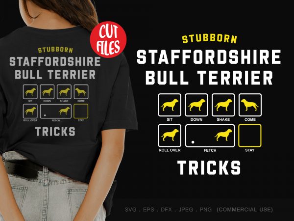 Stubborn stafforfshire bull terrier tricks design for t shirt