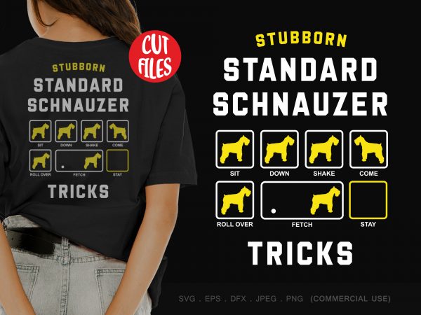 Stubborn standard schnauzer tricks design for t shirt