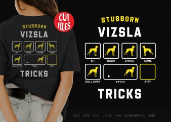 Stubborn vizsla tricks design for t shirt