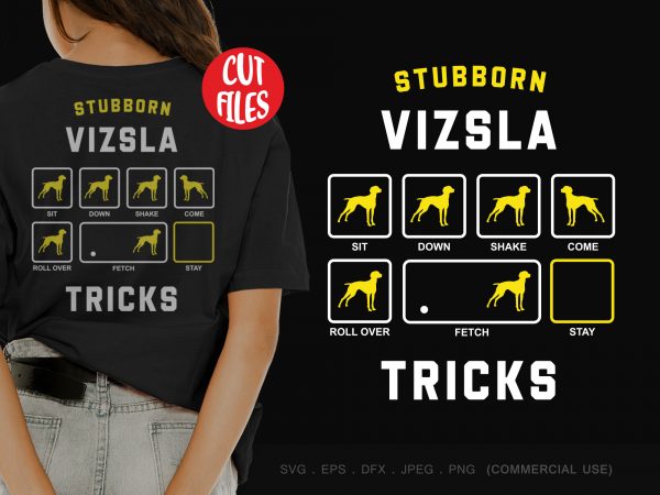 Stubborn vizsla tricks design for t shirt