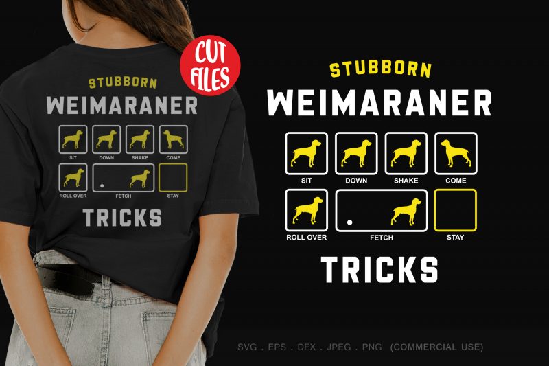 Stubborn weimaraner tricks graphic t-shirt design