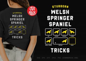 Stubborn welsh springer spaniel tricks t-shirt design for commercial use