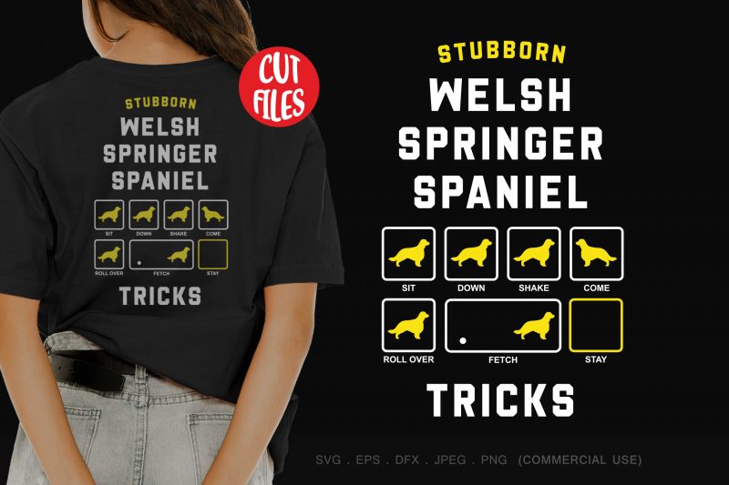 Stubborn welsh springer spaniel tricks t-shirt design for commercial use