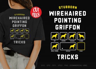 Stubborn wirehaired pointing griffon tricks t shirt design for download