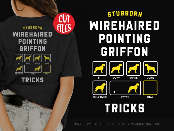 Stubborn wirehaired pointing griffon tricks t shirt design for download