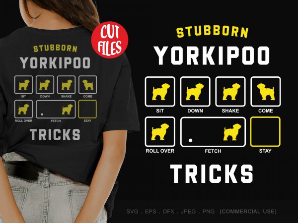 Stubborn yorkipoo tricks ready made tshirt design