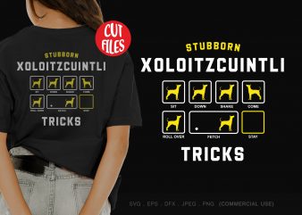 Subborn xoloitzcuintli tricks buy t shirt design for commercial use