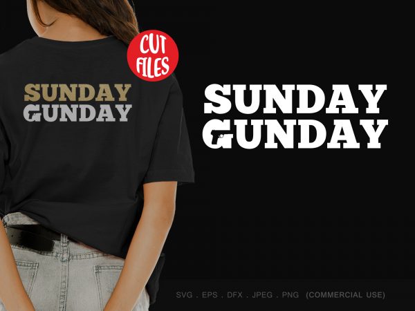 Sunday gunday t-shirt design for commercial use