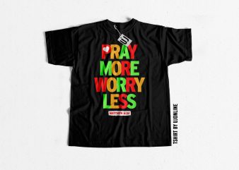 PRAY MORE WORRY LESS Typography t-shirt design
