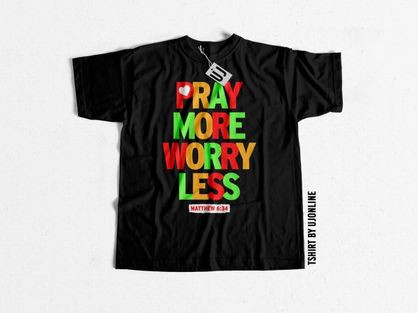 Pray more worry less typography t-shirt design