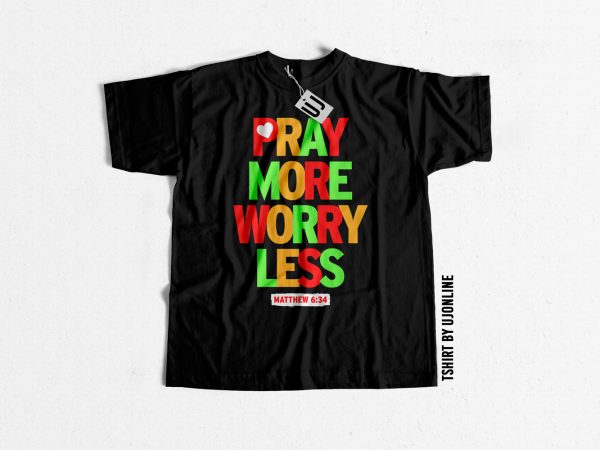 Pray more worry less typography t-shirt design Pray more worry less typography t-shirt design