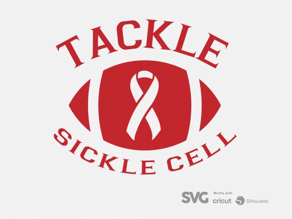 Tackle sickle cell svg – cancer – awareness – ready made tshirt design
