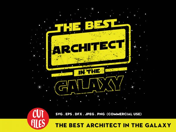 The best architect in the galaxy t shirt design for download