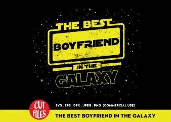 The Best Boyfriend In The Galaxy t-shirt design for commercial use