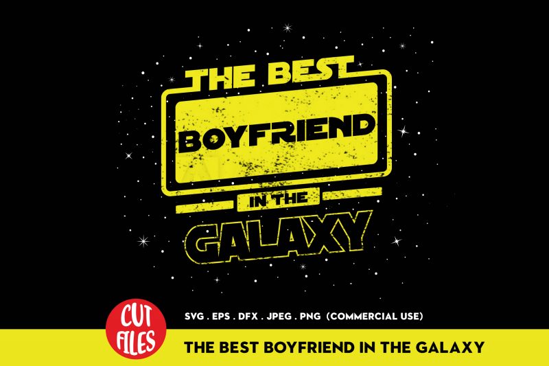 The Best Boyfriend In The Galaxy t-shirt design for commercial use