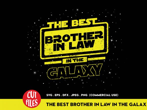 The best brother in law in the galaxy t-shirt design for commercial use