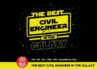 The Best Civil Engineer In The Galaxy t shirt design for download
