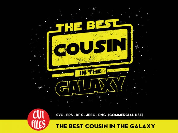 The best cousin in the galaxy t-shirt design for commercial use