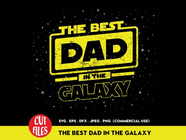 The best dad in the galaxy t-shirt design for commercial use