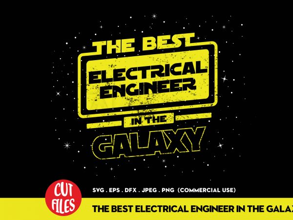 The best electrical engineer in the galaxy t shirt design for purchase