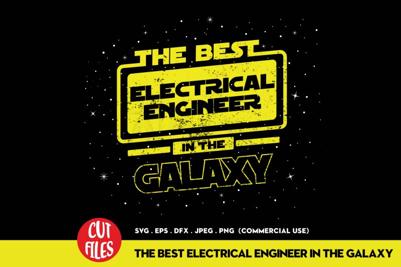The Best Electrical Engineer In The Galaxy t shirt design for purchase