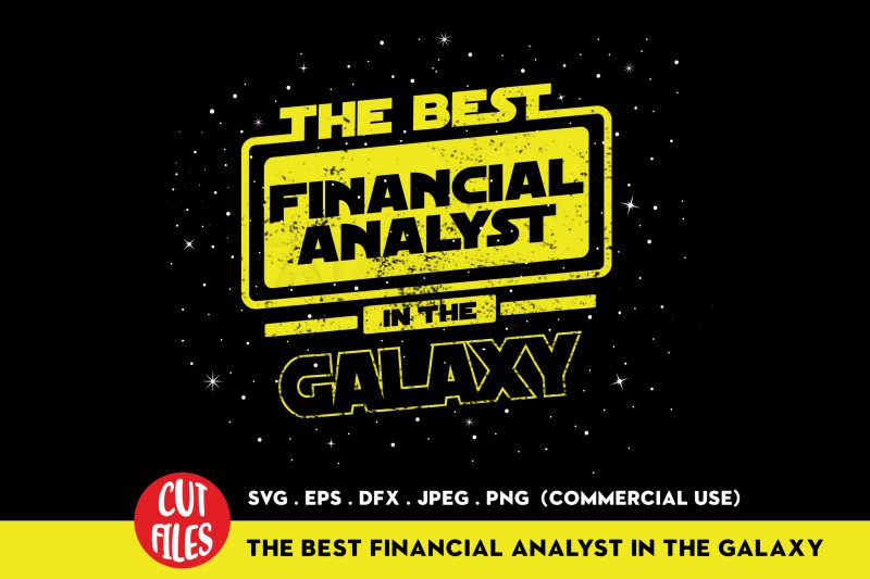 The best financial analyst in the galaxy SVG shirt design png buy t shirt design for commercial use