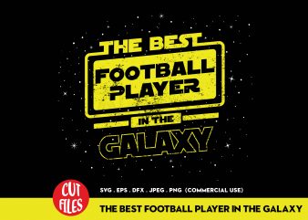 The best football player in the galaxy print ready t shirt design