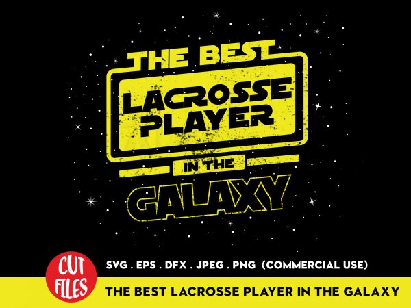 The best lacrosse player in the galaxy t-shirt design for sale
