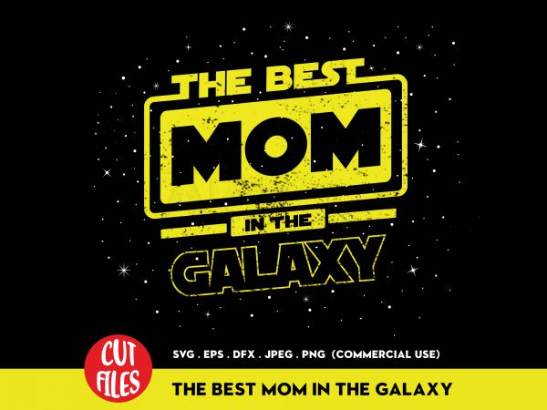 The best mom in the galaxy t-shirt design for commercial use